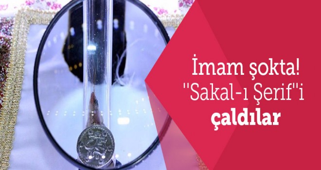 Sakal-ı Şerifi çaldılar