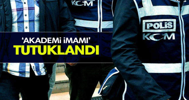 Akademideki iMAM tutuklandı