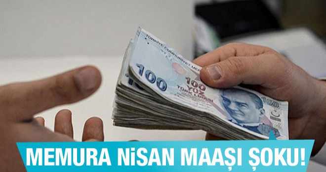 Memurlara Nisan Maaşı şoku