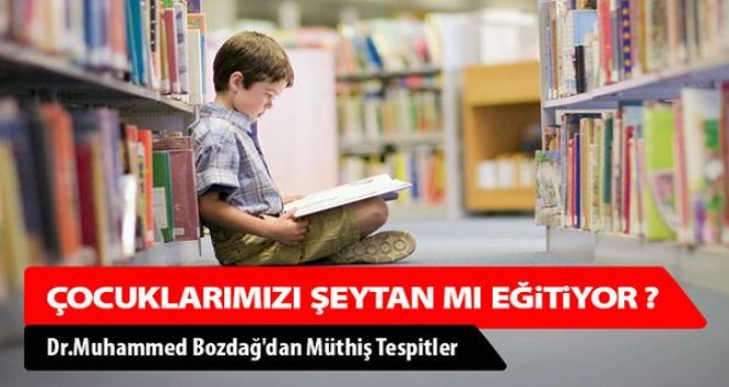 Çocuklarımızı Şeytan Mı Eğitiyor?