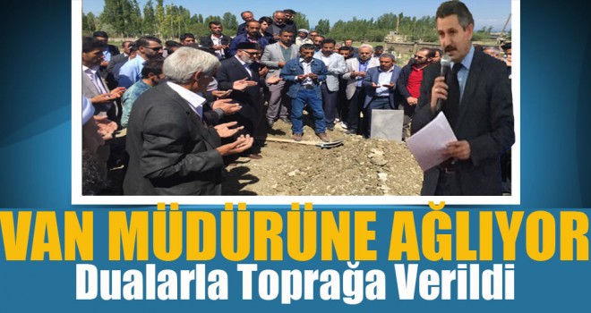 Van Müdürüne Ağlıyor