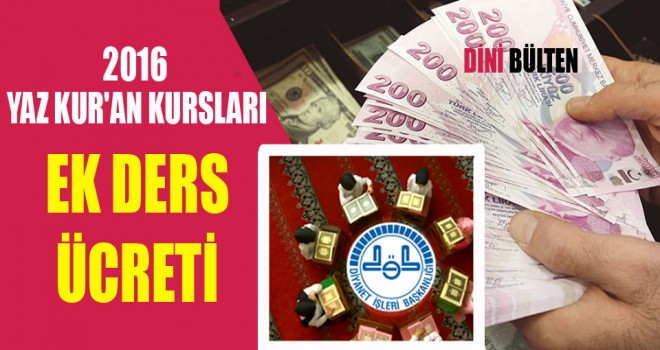 2016 Yaz Kur'an Kursları ek ders ücreti