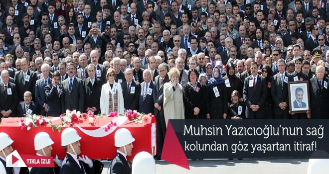 Yazıcıoğlu'nun En Yakınından göz yaşartan itiraf!