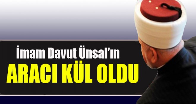 İmam Ünsal'ın aracı kül oldu