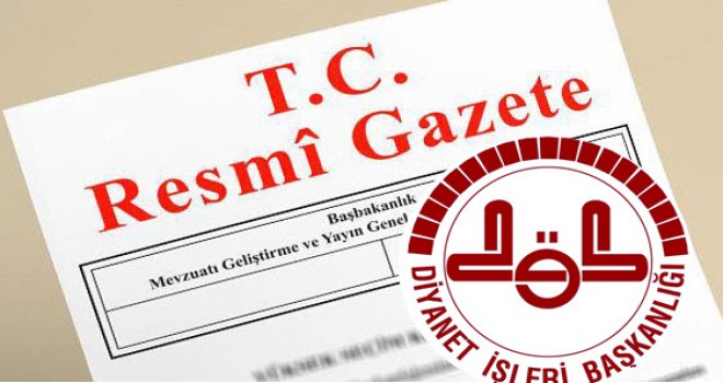 Diyanet'te Dolu ve Boş Kadro Değişiklikleri Resmi Gazete'de Yayımlandı