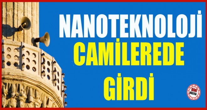 Nanoteknoloji,Camilerede girdi
