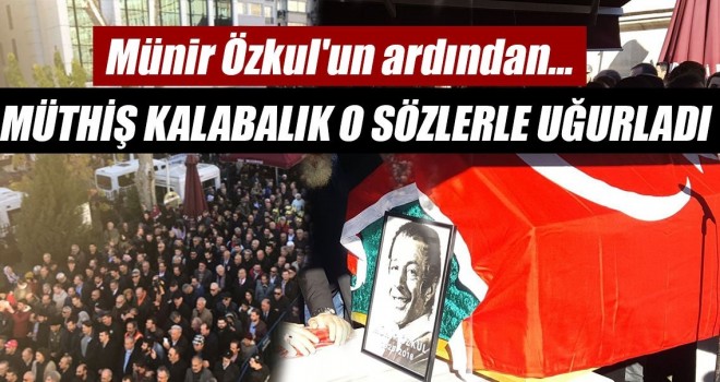 Münir Özkul son yolculuğuna uğurlandı