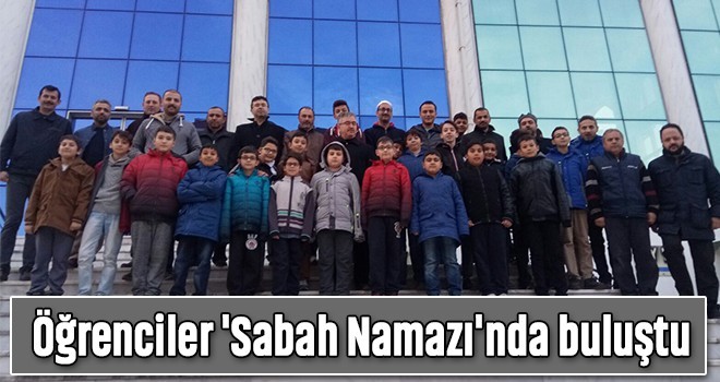 Öğrenciler 'Sabah Namazı'nda buluştu