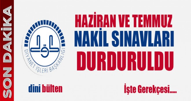 Hazıran ve Temmuz Nakil Sınavları Durduruldu