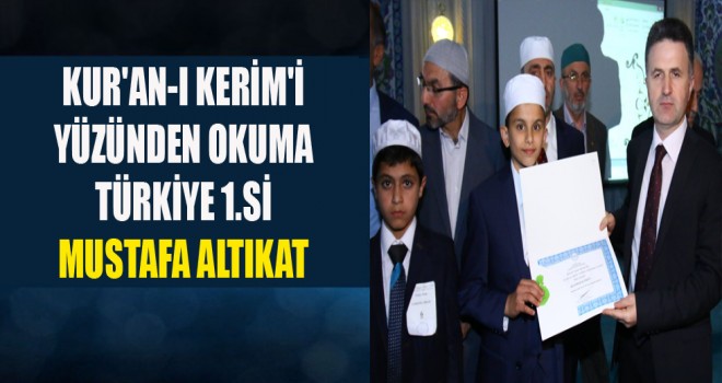 Kur'an-ı Kerim'i Yüzünden Okuma Türkiye 1.si Mustafa Altıkat