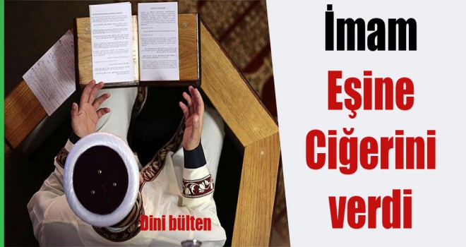 İmam,Eşine Ciğerini Verdi