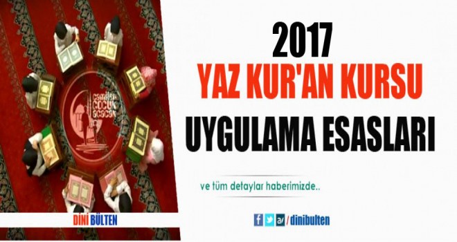 2017 Yaz Kur'an Kursu Uygulama Esasları...
