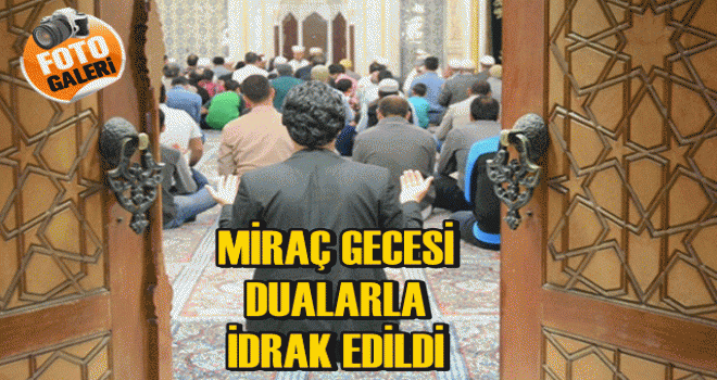 Tüm Yurtta Miraç Kandili Çoşkusu