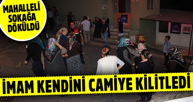 İmam Taşçı ,kendini camiye kilitledi