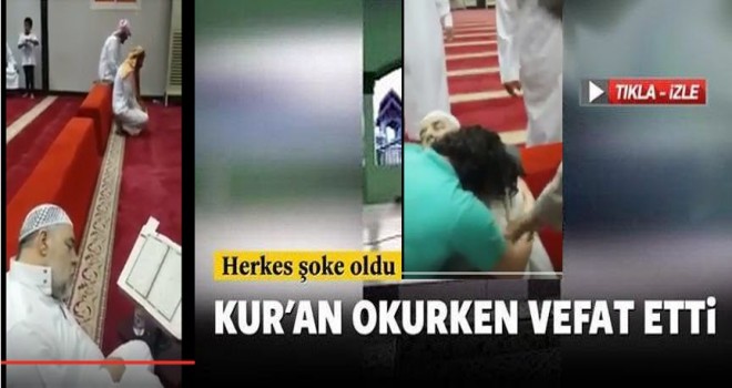 Camide Kur'an Okurken Vefat Etti.