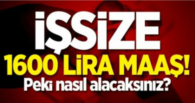 İşsize bin 600 lira maaş ödenecek