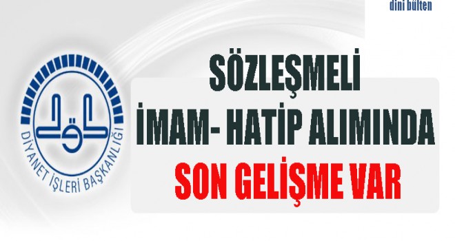 Sözleşmeli İmam- Hatip Alımında Son Gelişme