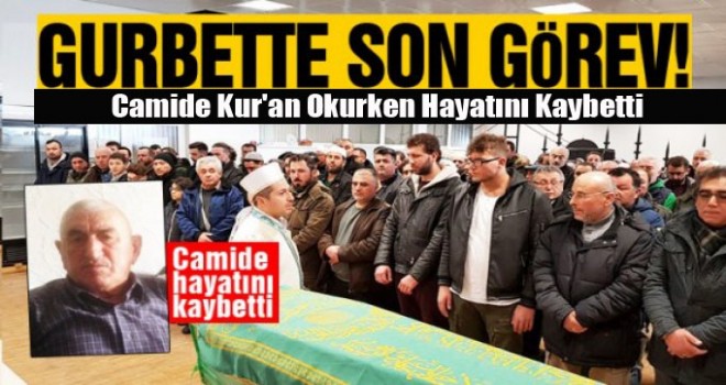 Camide Kur'an Okurken Hayatını Kaybetti