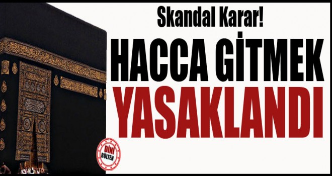 Hacca Gitmek Yasaklandı