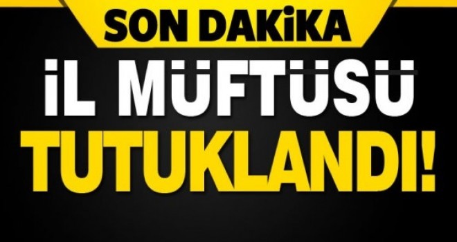 Müftü Yılmaz tutuklandı