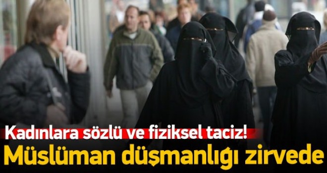 Müslüman düşmanlığı zirve yaptı