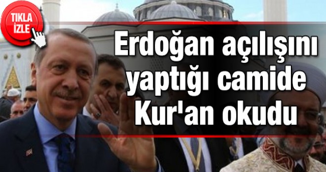 Erdoğan, ABD'de Cami açılışında Kur'an okudu