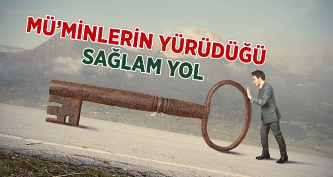 Mü’minlerin Yürüdüğü Sağlam Yol