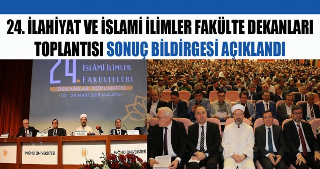 24. İlahiyat ve İslami İlimler Fakülte Dekanları Toplantısı sonuç bildirgesi açıklandı