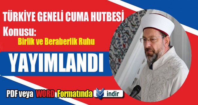Cuma günü,Birlik ve Beraberlik Ruhu isimli hutbe okunacaktır.