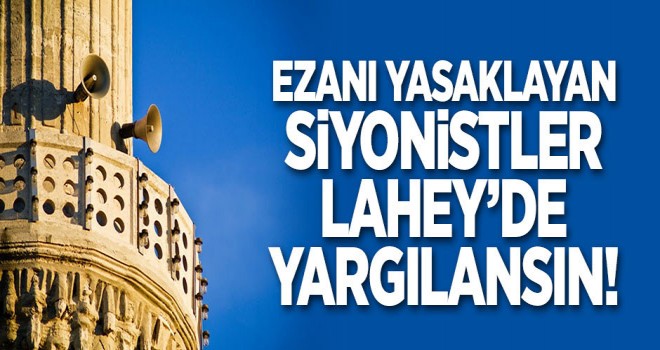 İsrail ezanı susturamayacak!