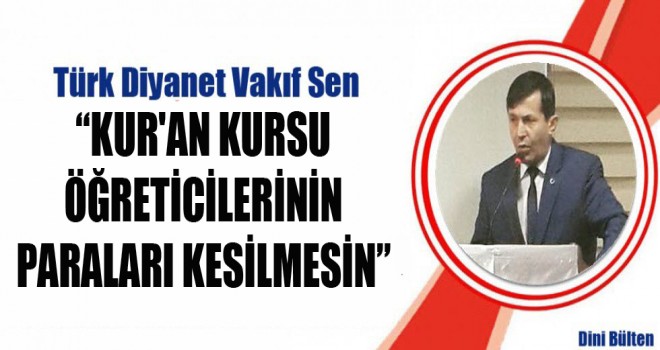Başkan Özdemir,Kur'an Kursu Öğreticilerinin Paraları Kesilmesin