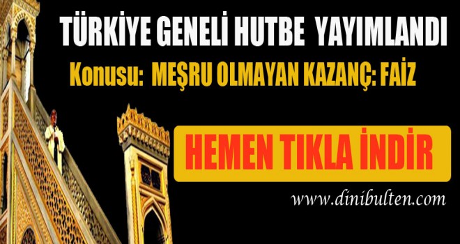 01.06.2018 Tarihli Cuma Hutbesi, Meşru Olmayan Kazanç,Faiz