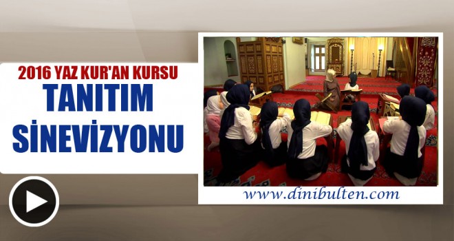 2016 Yaz Kur'an Kursu Tanıtım Sinevizyonu
