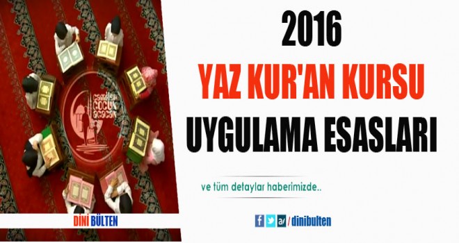 2016 Yaz Kur'an Kursu Uygulama Esaslarını Yayımladı