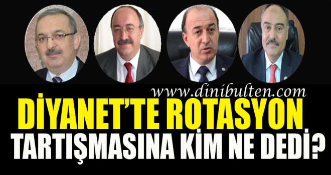 Diyanet’te Rotasyon Tartışmasına Kim Ne Dedi?