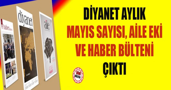 Diyanet Dergisi Mayıs Sayısı Çıktı