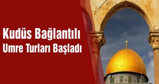 Kudüs Bağlantılı Umre Kayıtları Başladı...