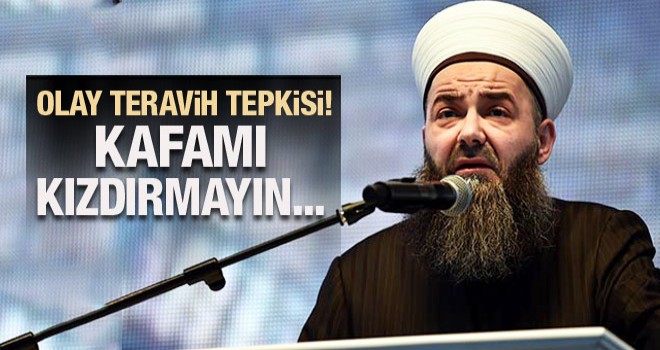 Cübbeli ,Teravih namazını 34 rekata çıkartırım.
