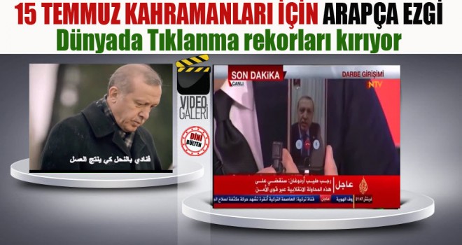 15 Temmuz Kahramanları İçin Arapça Ezgi-Tıklama Rekoru