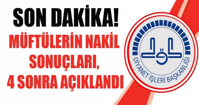 Müftülerin Nakil sonuçları açıklandı