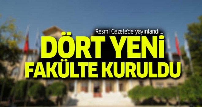 4 yeni fakülte kuruldu