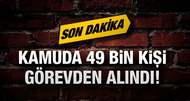 Kamuda  Deprem,49 bin 321 kişi görevden alındı