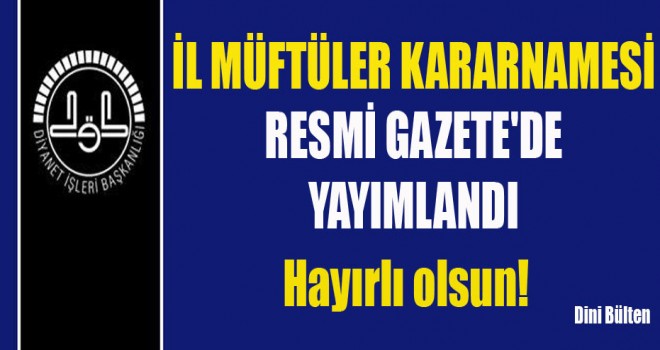 İl Müftüleri Kararnamesi Resmi Gazete'de Yayınlandı
