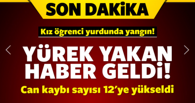 Adana'da kız öğrenci yurdunda yangın! 12 kişi hayatını kaybetti, 13 kişi yaralandı.