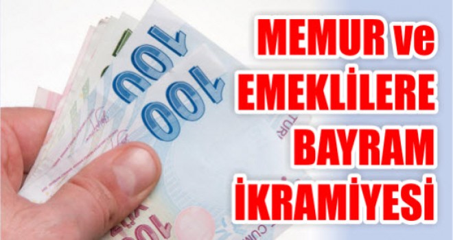 Memur ve Emekliye bayram ikramiyesi sürprizi!
