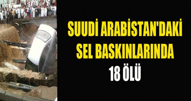 Arabistan'da Sel Felaketi,18 ölü