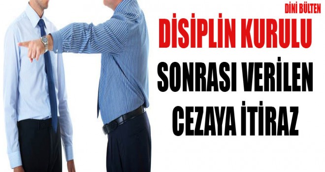 Disiplin Kurulu cezaya itiraz