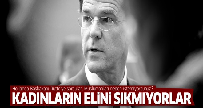 Hollanda Başbakanı Rutte Müslümanları nedeni
