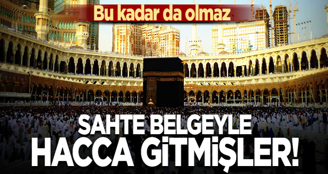 Sahte belgeyle hacca gitmişler!