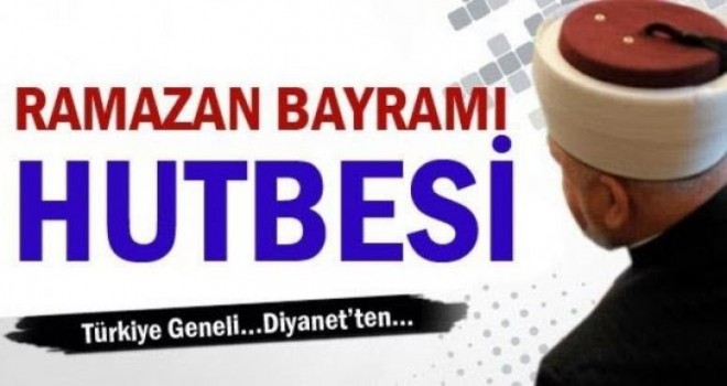 Diyanet,Ramazan Bayramı Hutbesi